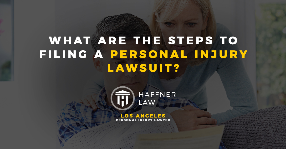 What Are The Steps To Filing A Personal Injury Lawsuit? Haffner Law